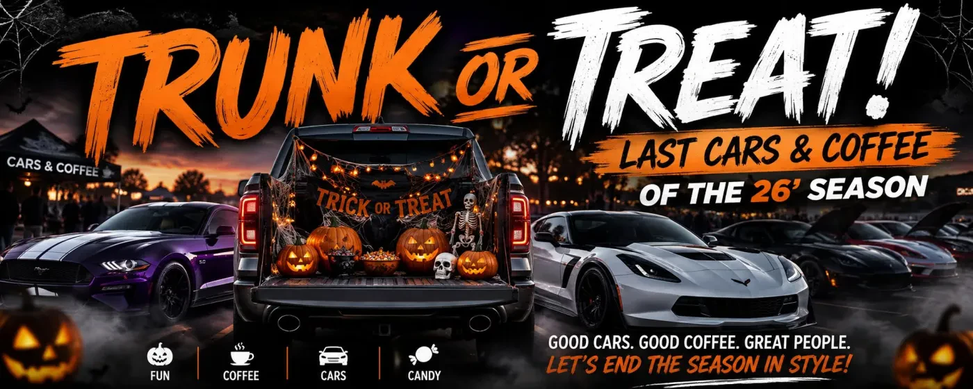 Cars & Coffee - Trunk or Treat / 26' Season Closer